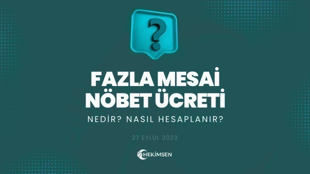 Nöbet Ücreti: Nedir? Nöbet Ücretleri Nasıl Hesaplanır? | HEKİMSEN