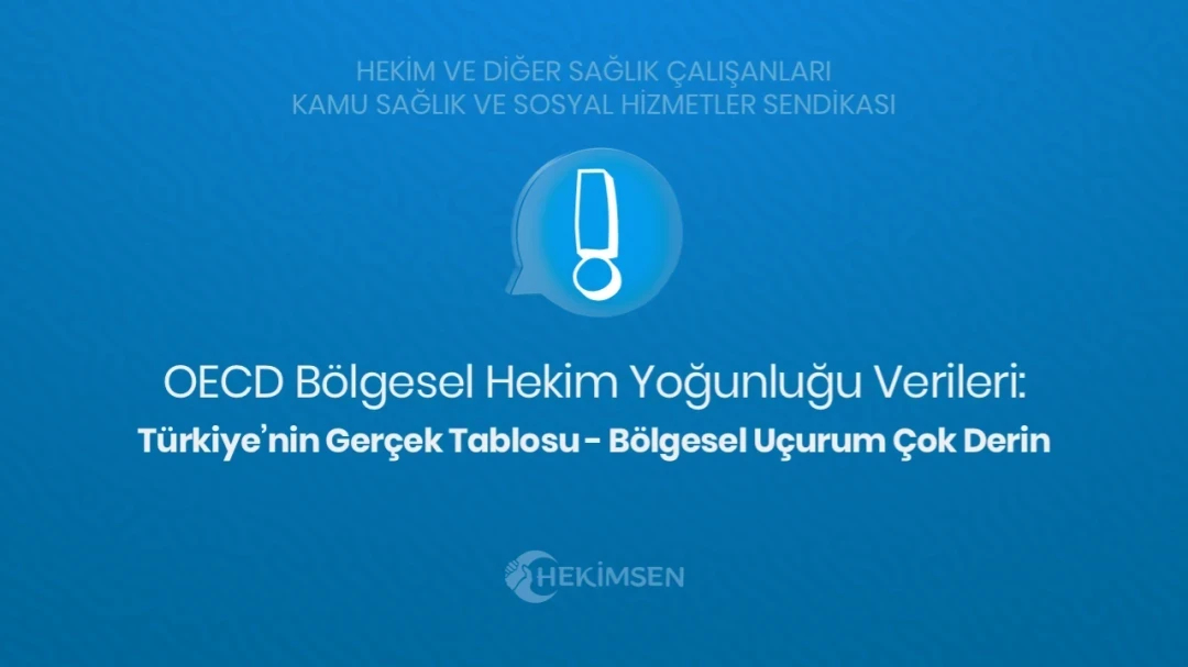 OECD Bölgesel Hekim Yoğunluğu Verileri: Türkiye İçin Alarm Zilleri Çalıyor! | HEKİMSEN