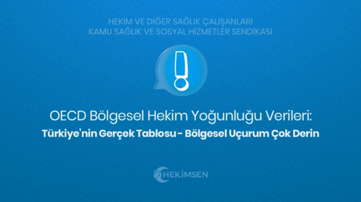 HEKİMSEN OECD Bölgesel Hekim Yoğunluğu Verileri: Türkiye İçin Alarm Zilleri Çalıyor! | HEKİMSEN