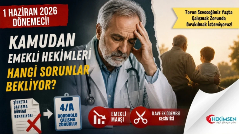 Özel Sağlık Sektöründe 1 Haziran Dönemeci: Kamudan Emekli Hekimleri Hangi Sorunlar Bekliyor? | HEKİMSEN