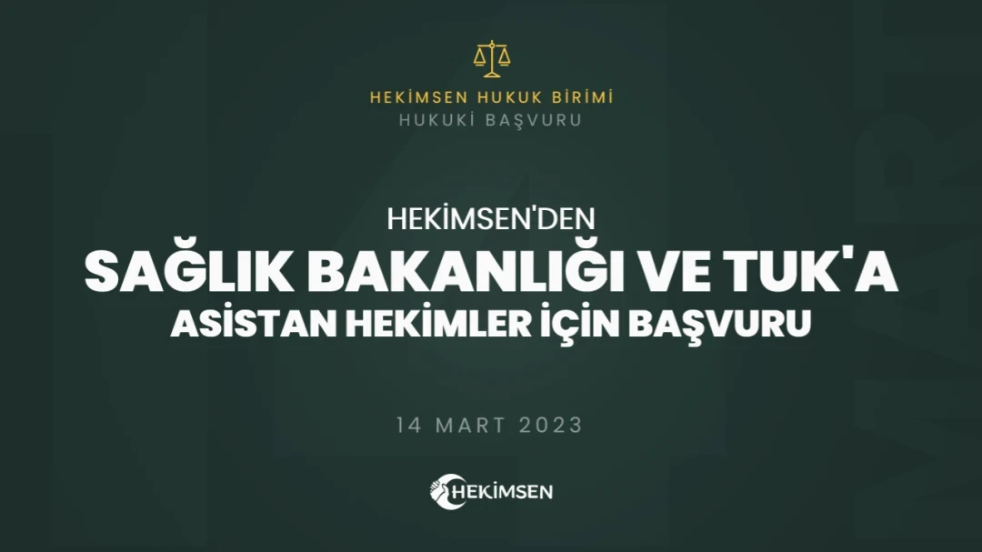 HEKİMSEN Sağlık Bakanlığı ve Tıpta Uzmanlık Kuruluna Asistan Hekimlerimiz İçin Başvuruda Bulunuldu | HEKİMSEN