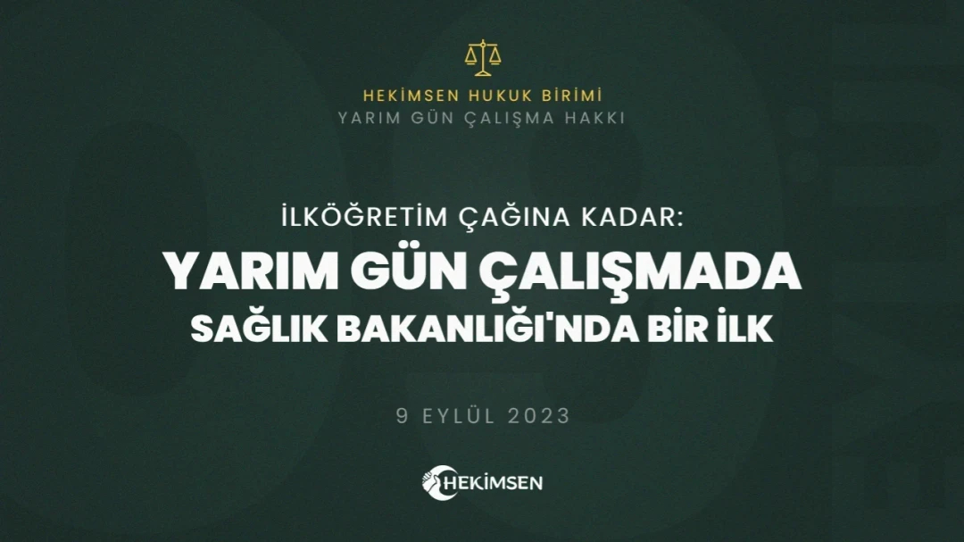 Sağlık Bakanlığı'nda Bir İlk: Yarım Gün Çalışma Hakkı İlköğretim Çağına Kadar | HEKİMSEN