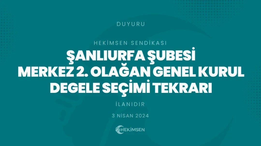 HEKİMSEN Şanlıurfa Şubesi Olağanüstü Genel Kurul İlanı | HEKİMSEN