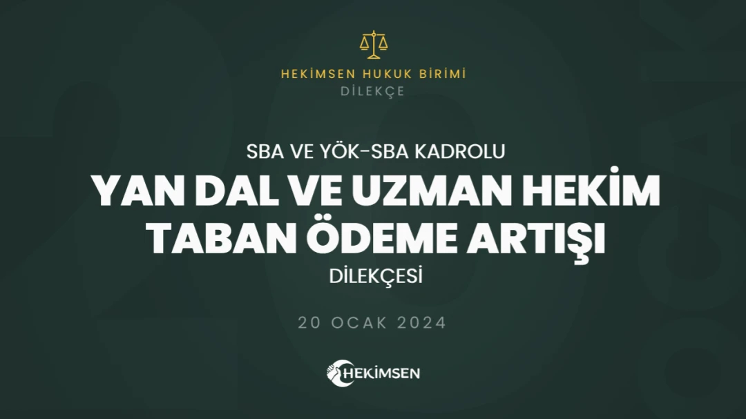 SBA ve YÖK-SBA Kadrolu Yan Dal ve Uzman Hekimlerin Taban Ödeme Zammından Faydalanması Dilekçesi | HEKİMSEN
