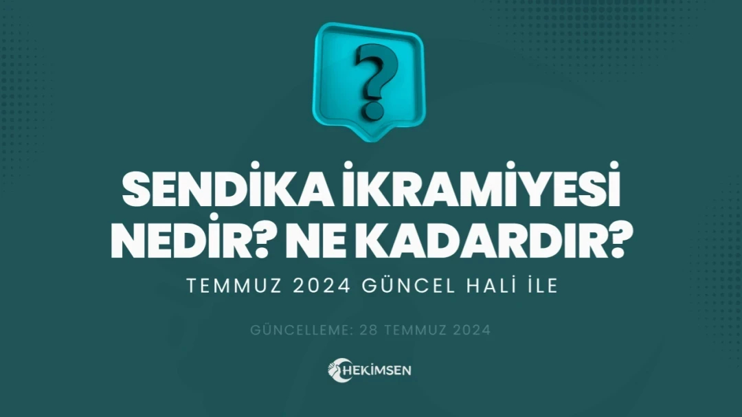 Sendika İkramiyesi (2024) Nedir? Ne Kadar? Ne Zaman Ödenir? | HEKİMSEN