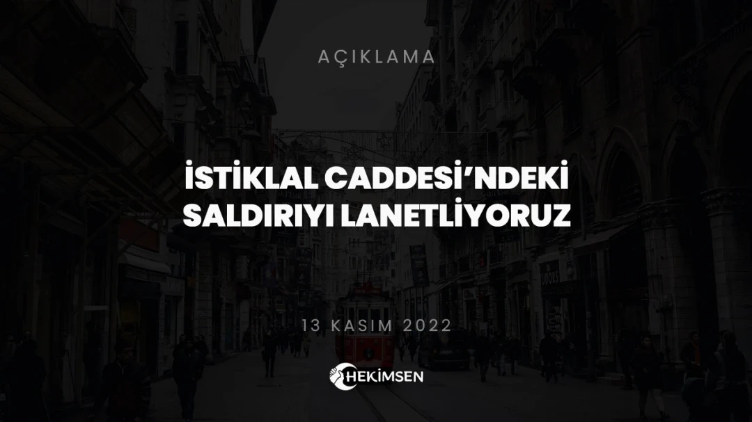 Taksim İstiklal Caddesi'ndeki Saldırıyı Lanetliyoruz | HEKİMSEN