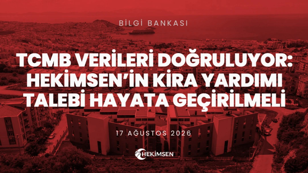 HEKİMSEN TCMB VERİLERİ DOĞRULUYOR: HEKİMSEN’İN KİRA YARDIMI TALEBİ HAYATA GEÇİRİLMELİ | HEKİMSEN
