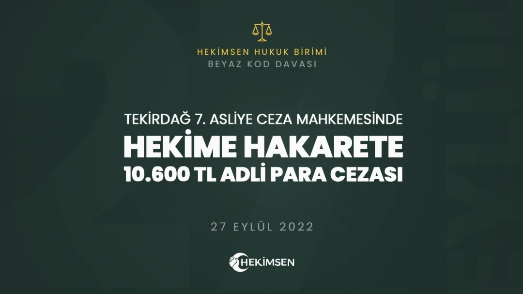 Tekirdağ Şehir Hastanesi’nde Hekime Hakarete 10.600 TL Adli Para Cezası (27 Eylül 2022) | HEKİMSEN