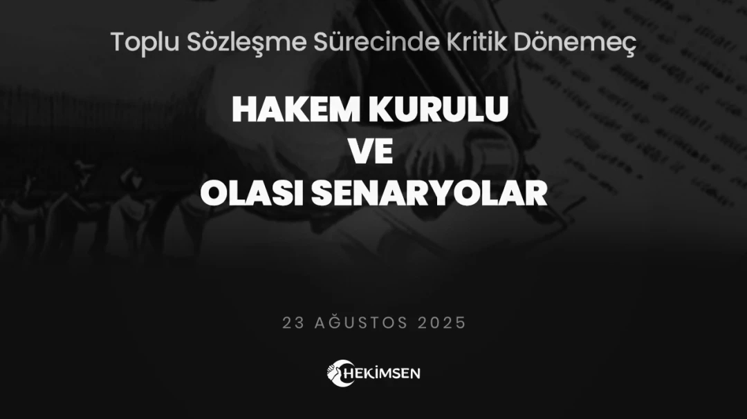 Toplu Sözleşme Sürecinde Kritik Dönemeç: Hakem Kurulu ve Olası Senaryolar | HEKİMSEN
