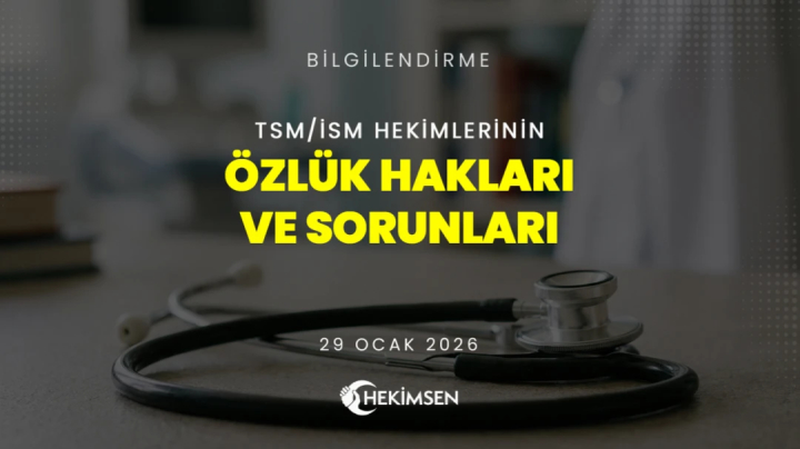 HEKİMSEN TSM/İSM HEKİMLERİNİN ÖZLÜK HAKLARI VE SORUNLARI | HEKİMSEN