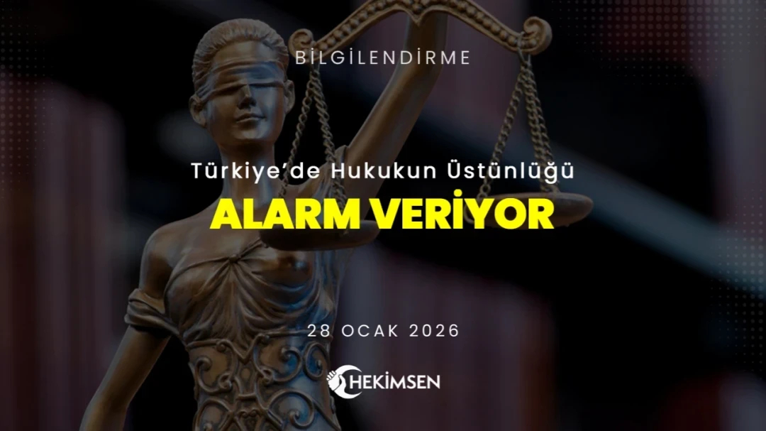 Türkiye’de hukukun üstünlüğü alarm veriyor | HEKİMSEN