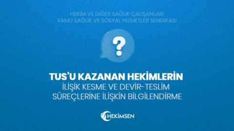 HEKİMSEN TUS’u Kazanan Hekimlerin İlişik Kesme ve Devir-Teslim Süreçlerine İlişkin Bilgilendirme | HEKİMSEN
