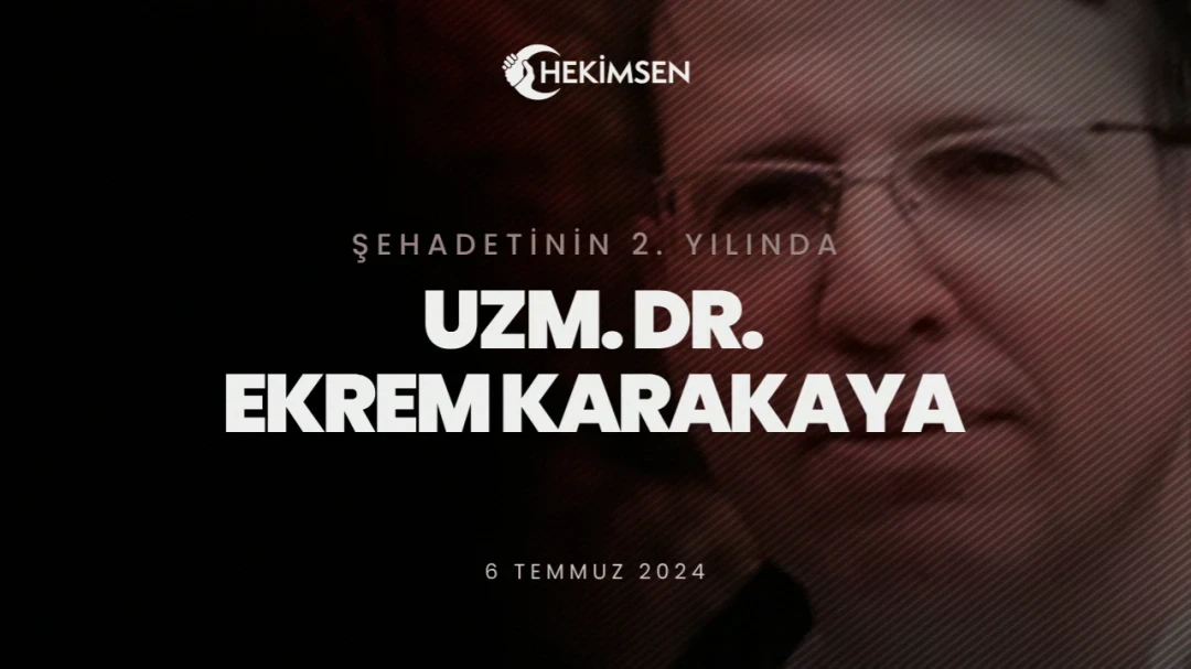 Uzm. Dr. Ekrem Karakaya'yı 2. Yılında Rahmetle Anıyoruz | HEKİMSEN