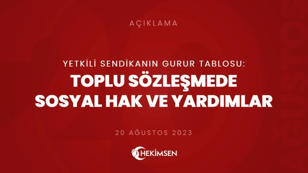 Yetkili Sendikanın Gurur Tablosu: Toplu Sözleşmede Sosyal Hak ve Yardımlar | HEKİMSEN