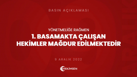 HEKİMSEN Yönetmeliğe Rağmen 1. Basamakta Çalışan Hekimler Mağdur Edilmektedir | HEKİMSEN